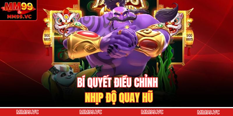 Nổ Hũ 78 MM99 - Trải Nghiệm Quay Nổ Hũ Đầy Kịch Tính 4 Bí quyết điều chỉnh nhịp độ quay hũ