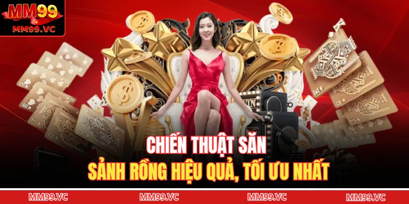 Mậu Binh Sảnh Rồng – Bộ Bài Đỉnh Cao Trong Giới Cao Thủ 4 Chiến thuật săn sảnh rồng hiệu quả, tối ưu nhất