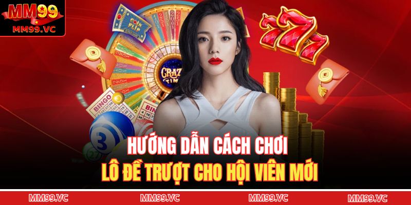 Lô Trượt - Theo Dõi Chu Kỳ Dễ Dàng, Dự Đoán Chuẩn Xác 4 Hướng dẫn cách chơi lô đề trượt cho hội viên mới