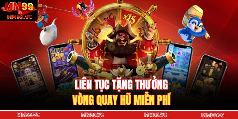 Nổ Hũ Online MM99 – Vòng Quay Hũ Đỉnh Cao, Cuốn Hút 4 Liên tục tặng thưởng vòng quay hũ miễn phí