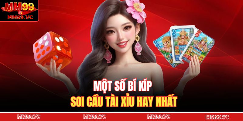 Tài Xỉu MM99 - Kinh Nghiệm Chơi Hiệu Quả Cho Người Mới 4 Một số bí kíp soi cầu tài xỉu hay nhất