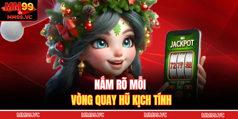 Mẹo Quay Dễ Trúng – Bí Kíp Tăng Tỷ Lệ Thắng Mỗi Ván Nổ Hũ 2 Nắm rõ mỗi vòng quay hũ kịch tính