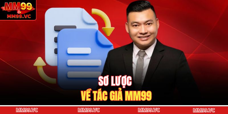 Tác Giả MM99 1 Sơ lược về tác giả MM99