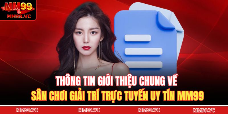 Trang chủ 21 Thông tin giới thiệu chung về sân chơi giải trí trực tuyến uy tín MM99