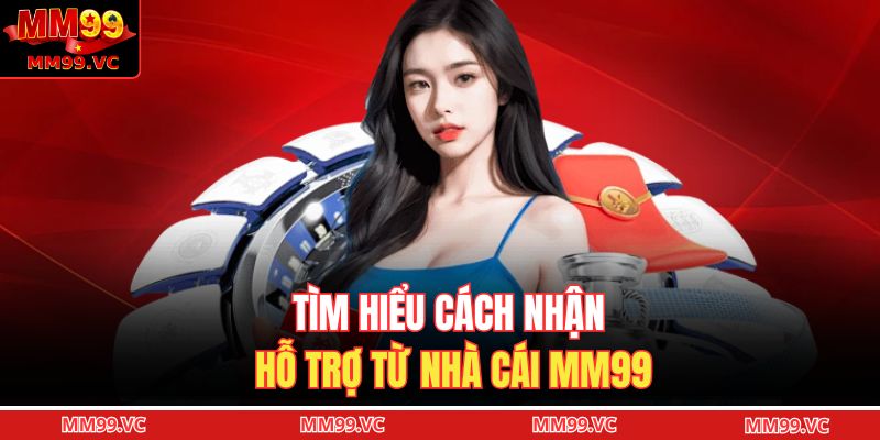 Cách Nhận Hỗ Trợ Từ Nhà Cái Nhanh Chóng Và Hiệu Quả Tại MM99 2 Tìm hiểu cách nhận hỗ trợ từ nhà cái MM99